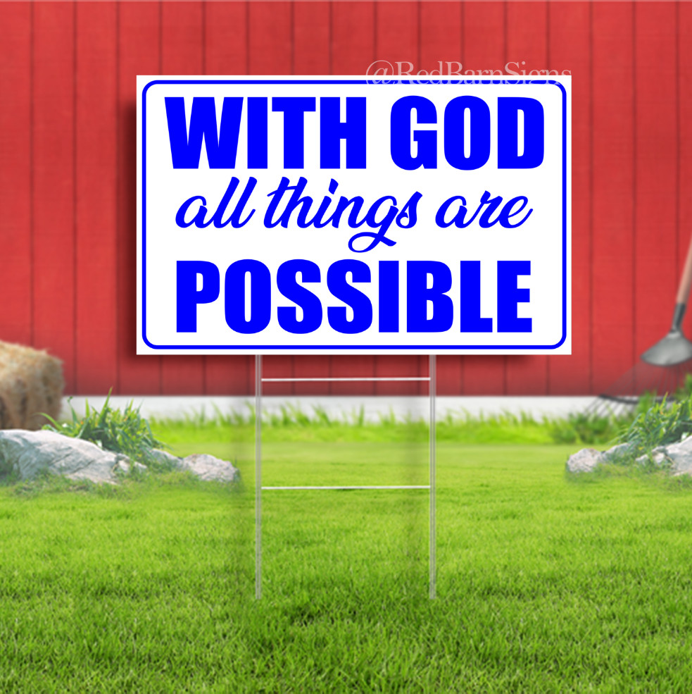 With God All Things Are Possible Indoor Outdoor Yard Sign with metal stakes