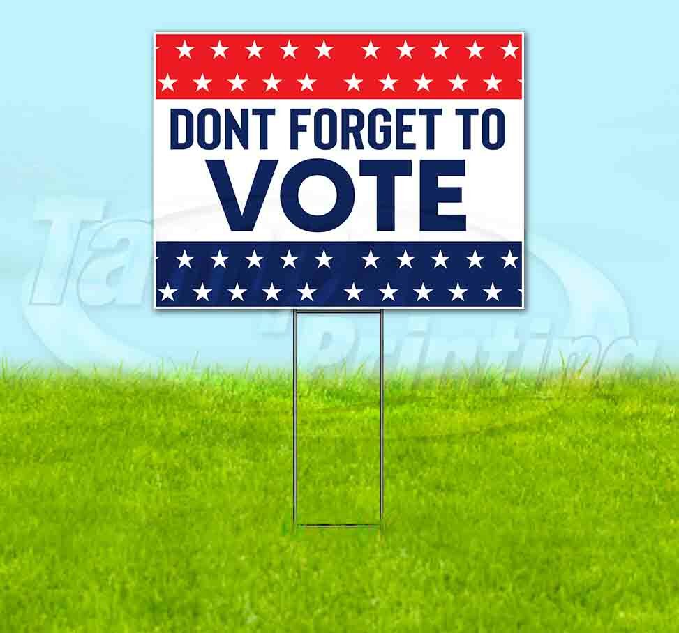 DON’T FORGET TO VOTE 18×24 Yard Sign WITH STAKE Corrugated Bandit ELECTION