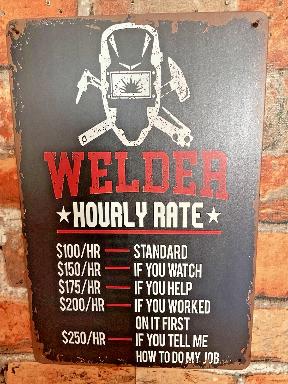 8×12 Welder “Hourly Rate” Sign…Makes a Great Gift!…FREE SHIPPING!