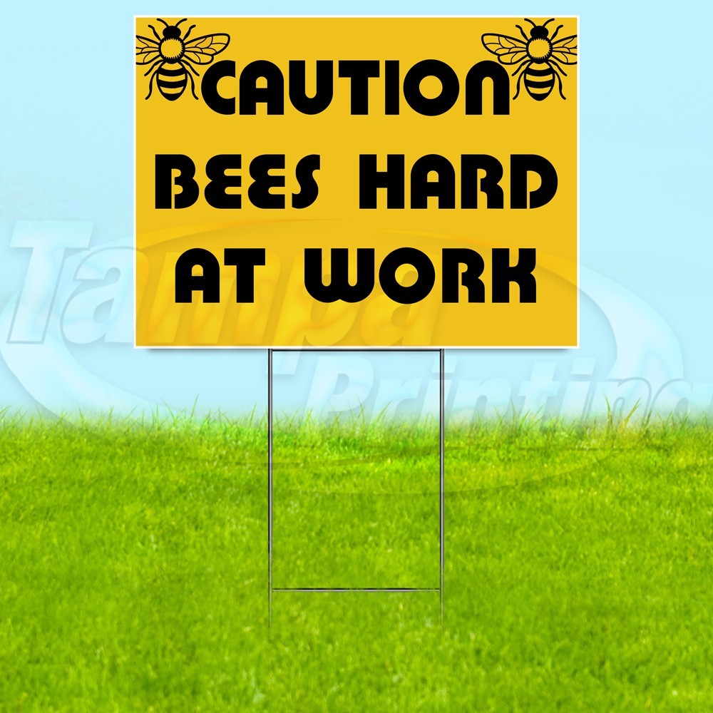 BEES HARD AT WORK 18×24 Yard Sign Plastic Corrugated WITH STAKE USA YS07875
