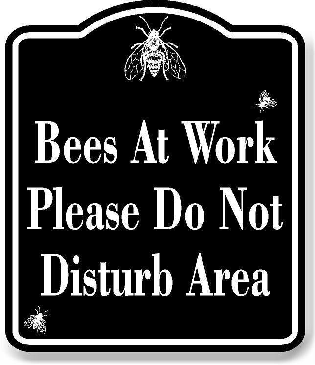 Bees At Work Please Do Not Distrub Area BLACK Aluminum Composite Sign