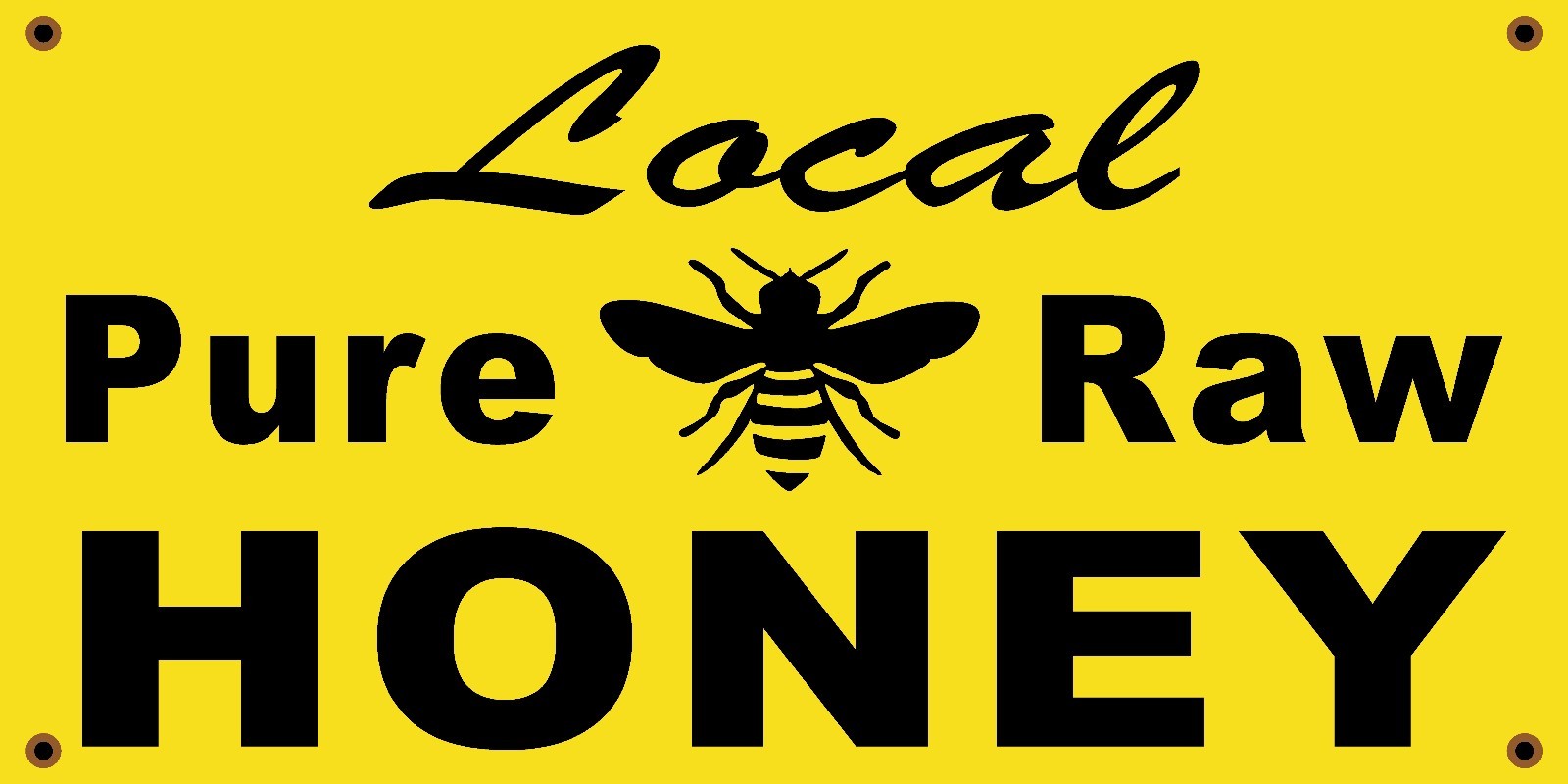 LOCAL PURE RAW HONEY 2×4 Quality Vinyl Banner with Bee, Grommets