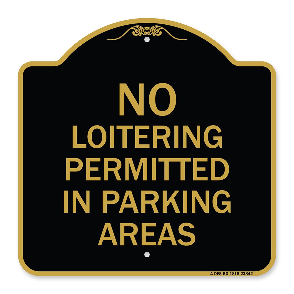 Designer Series – No Loitering Permitted in Parking Areas Heavy Gauge Aluminum