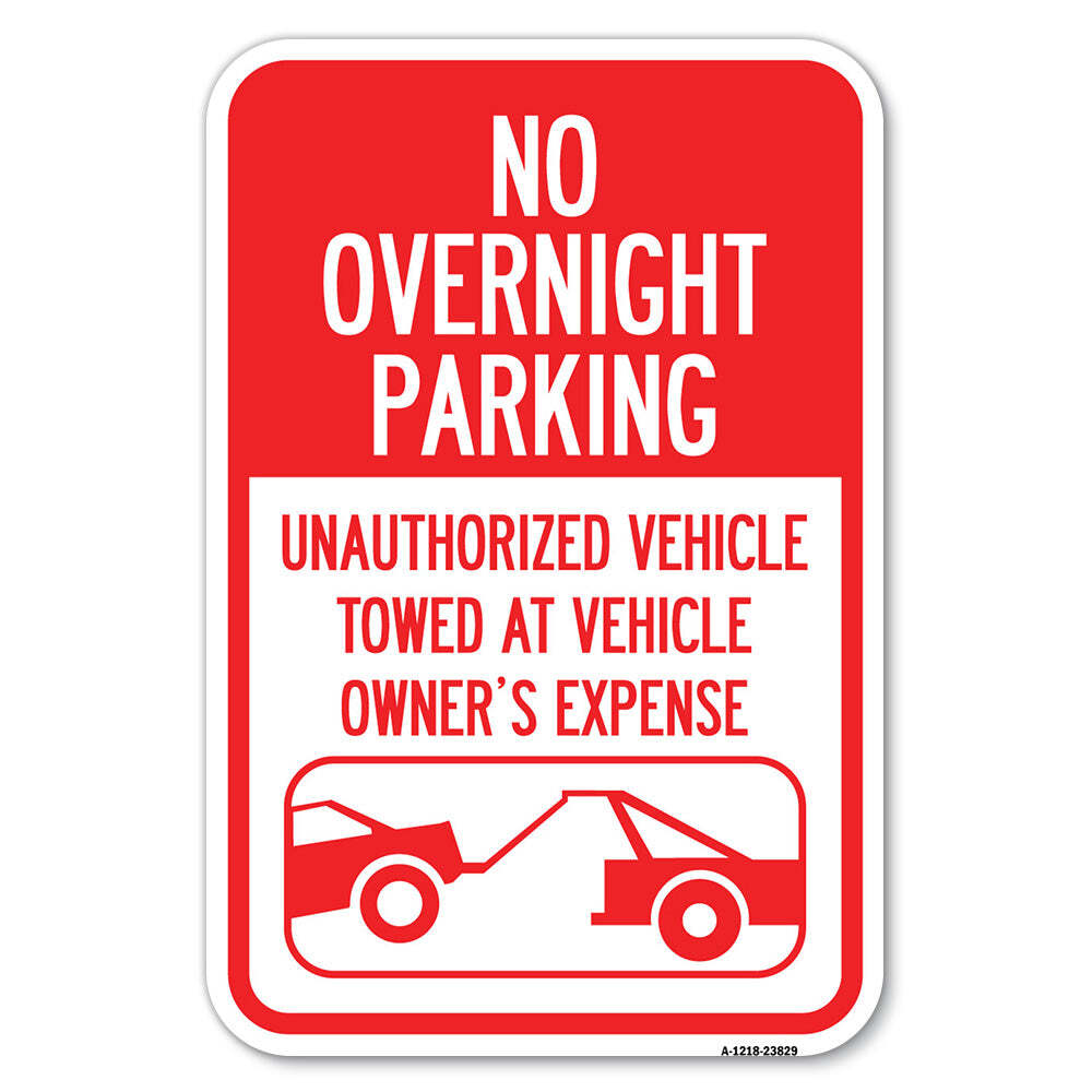 No Overnight Parking Unauthorized Vehicles Will Heavy Gauge Metal Parking Sign
