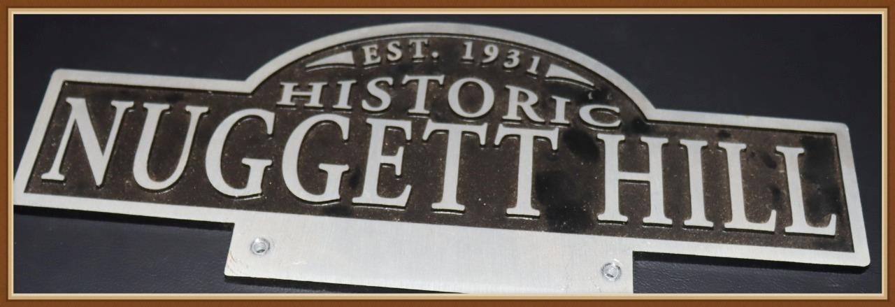 VINTAGE HISTICAL ALUMINUM STREET SIGN ” HISTORIC NUGGETT HILL ” EST. 1931