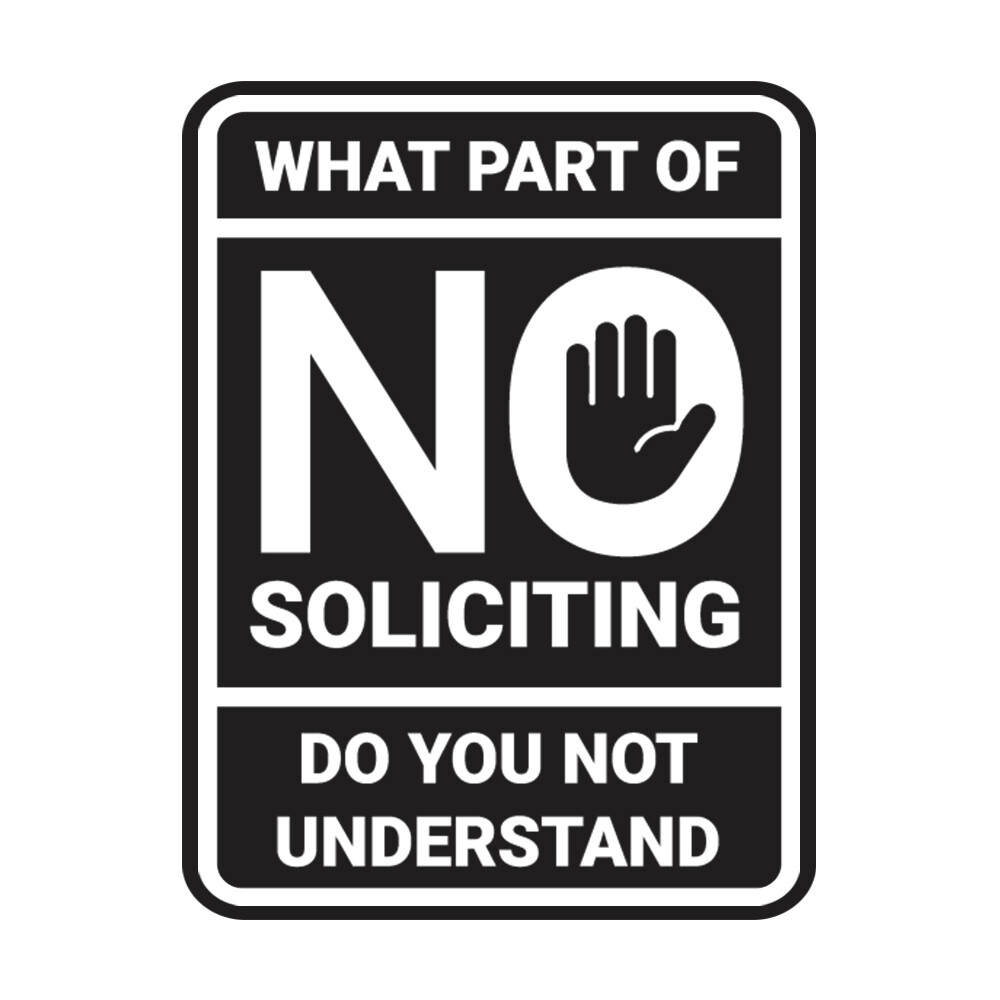 What Part of No Soliciting Do You Not Understand Wall or Door Sign