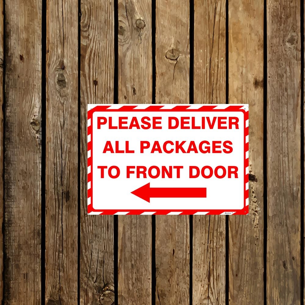 8×12 Inch Metal Sign Please Deliver All Packages To Front Door Arrow Red White