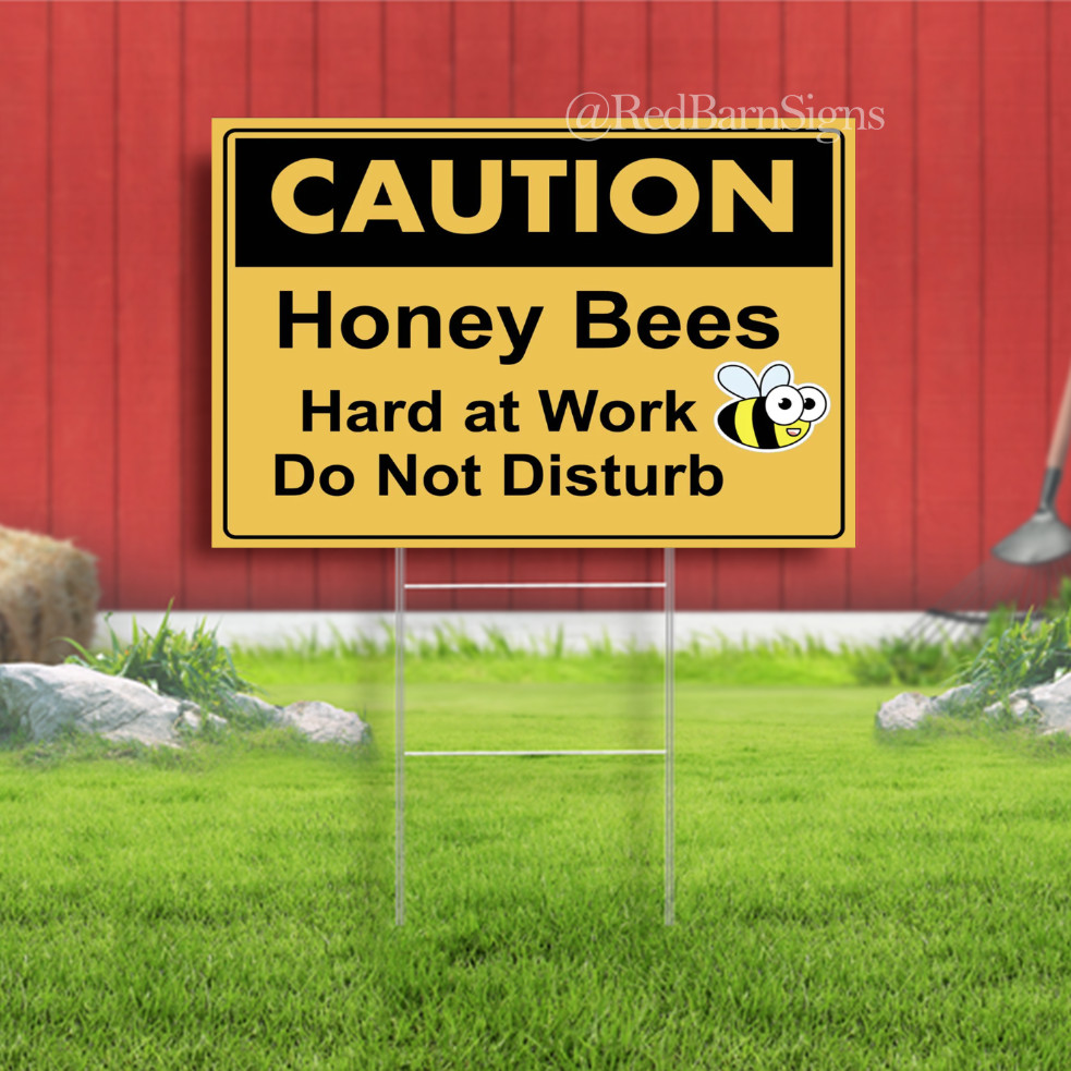 Caution Honey Bees Hard At Work Do Not Disturb Indoor Outdoor Yard Sign