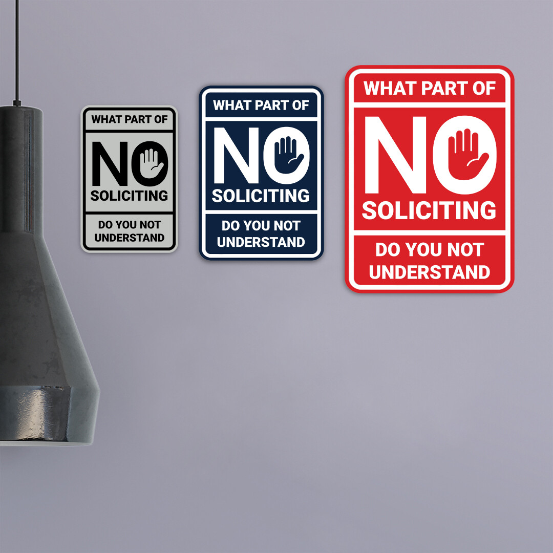 What Part of No Soliciting Do You Not Understand Wall or Door Sign