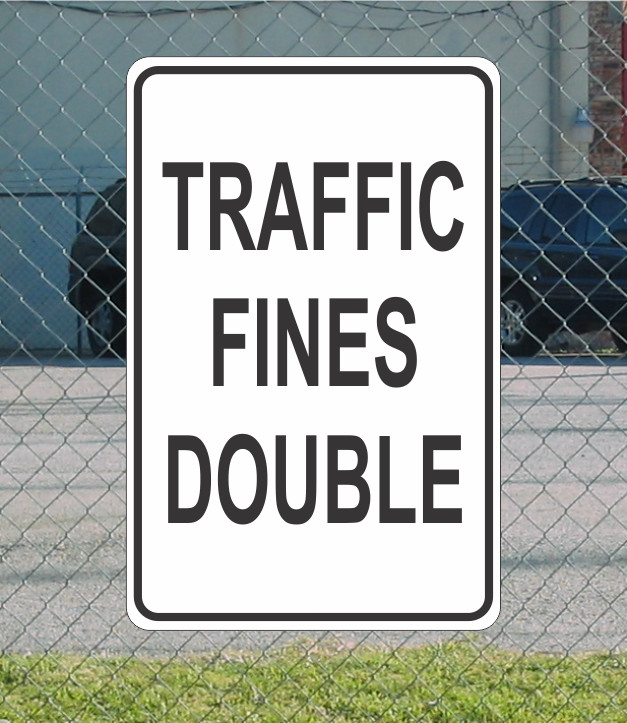 TRAFFIC FINES DOUBLE Metal Sign for Street Road Highway Parking Lot 12″x18″