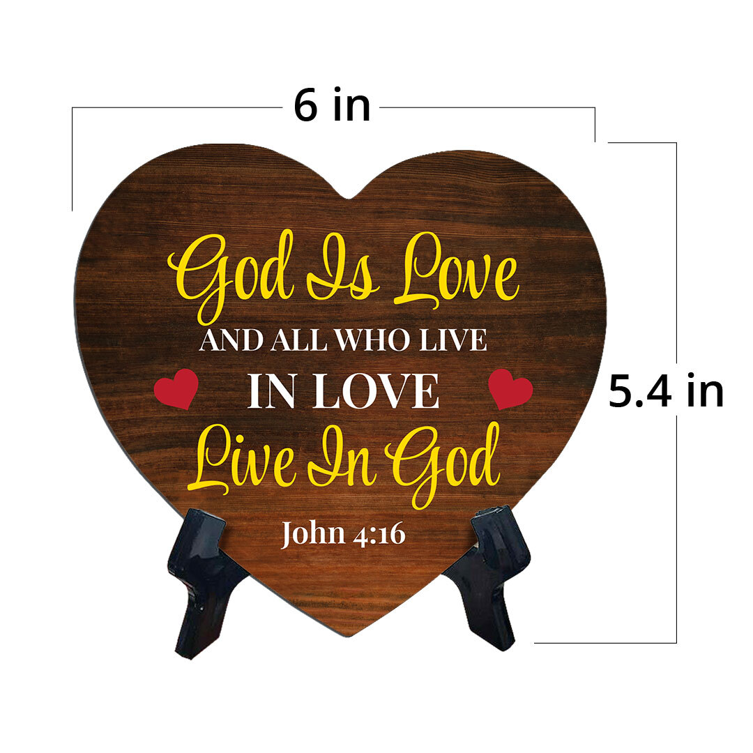 God Is Love And All Who Live In Love Live In God John 4:16 Heart Table Sign