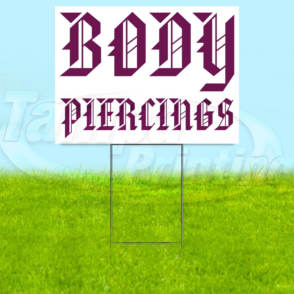 BODY PIERCINGS 18×24 Yard Sign Tattoo Plastic Corrugated WITH STAKE USA YS07877