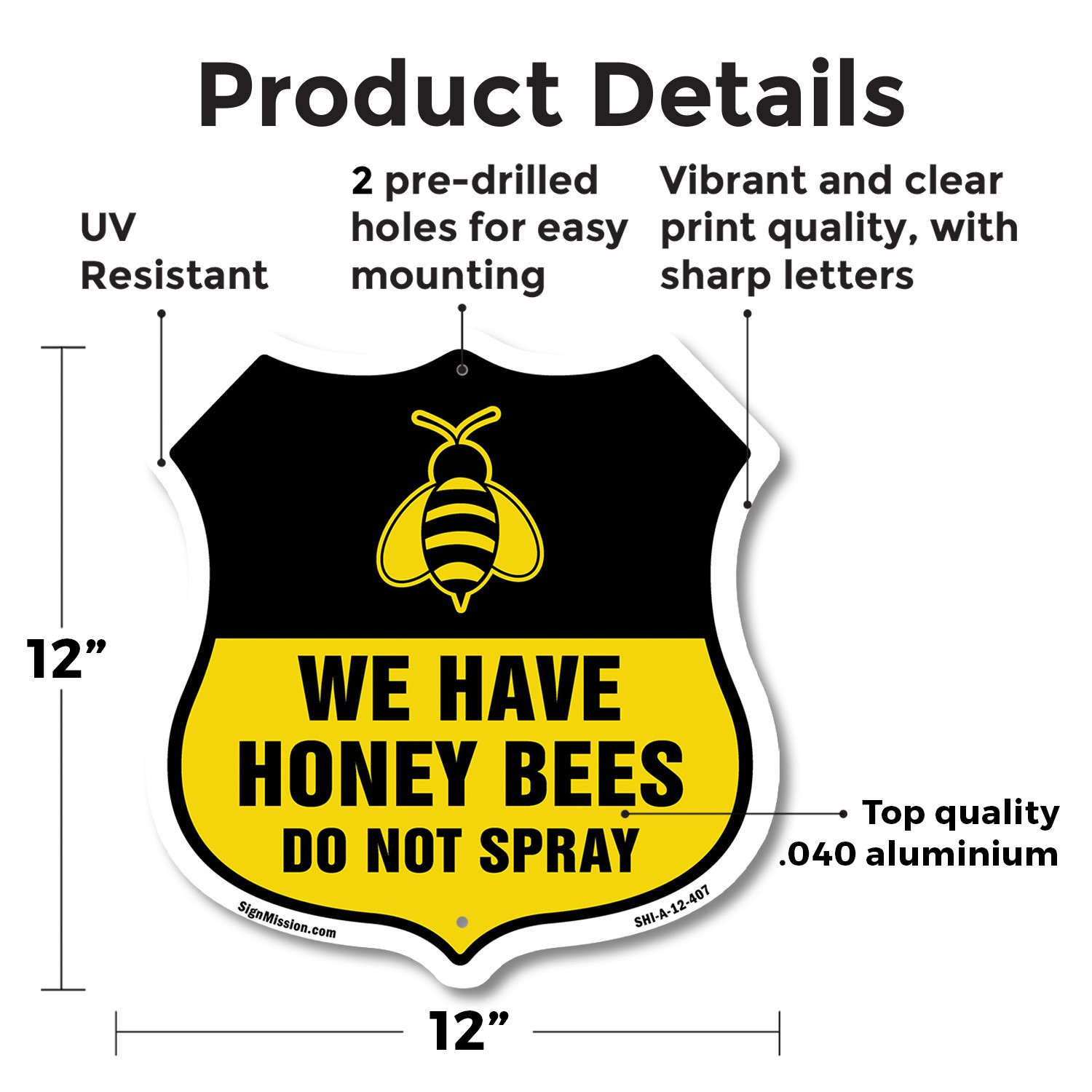 No Spray Shield Sign We Have Honey Bees Do Not Spray Shield Shaped Sign