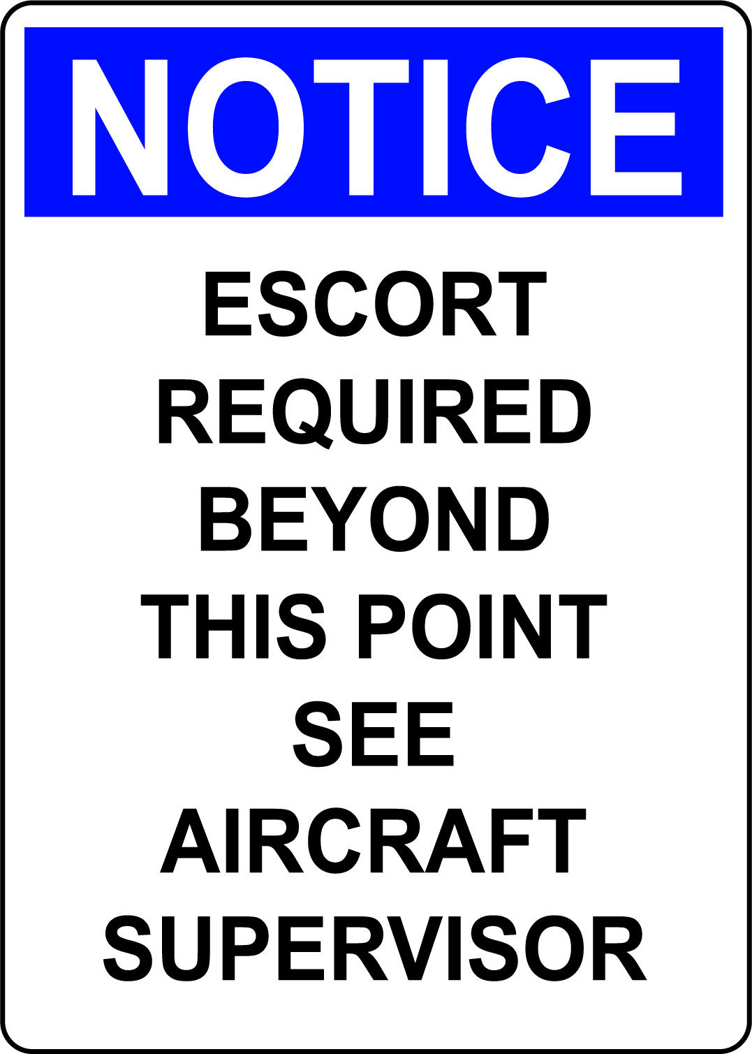 NOTICE ESCORT REQUIRED BEYOND THIS POINT SEE | Adhesive Vinyl Sign Decal