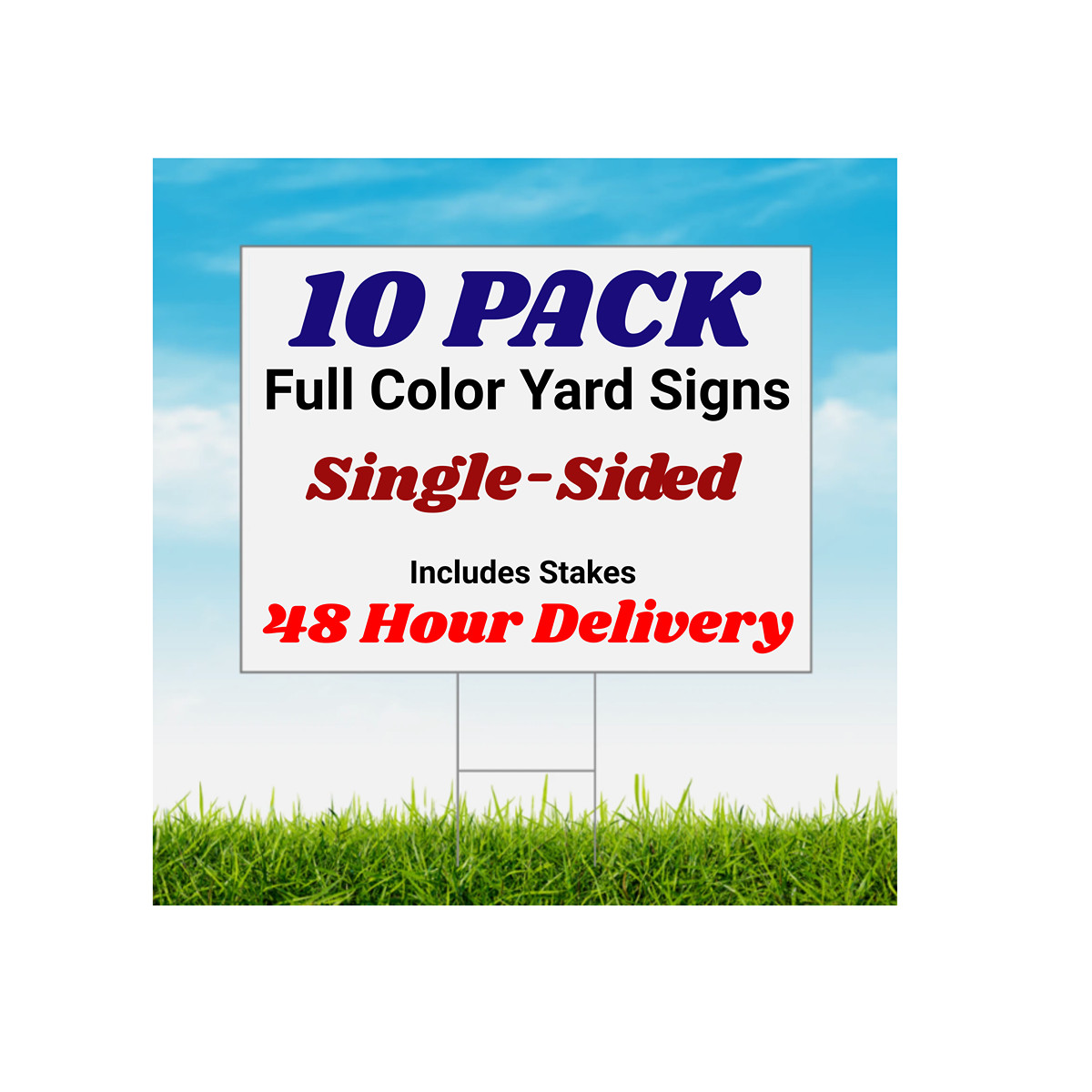 10 Pack – Custom Yard Signs-18×24-Full Color Design-Single/Double Sided w/Stakes