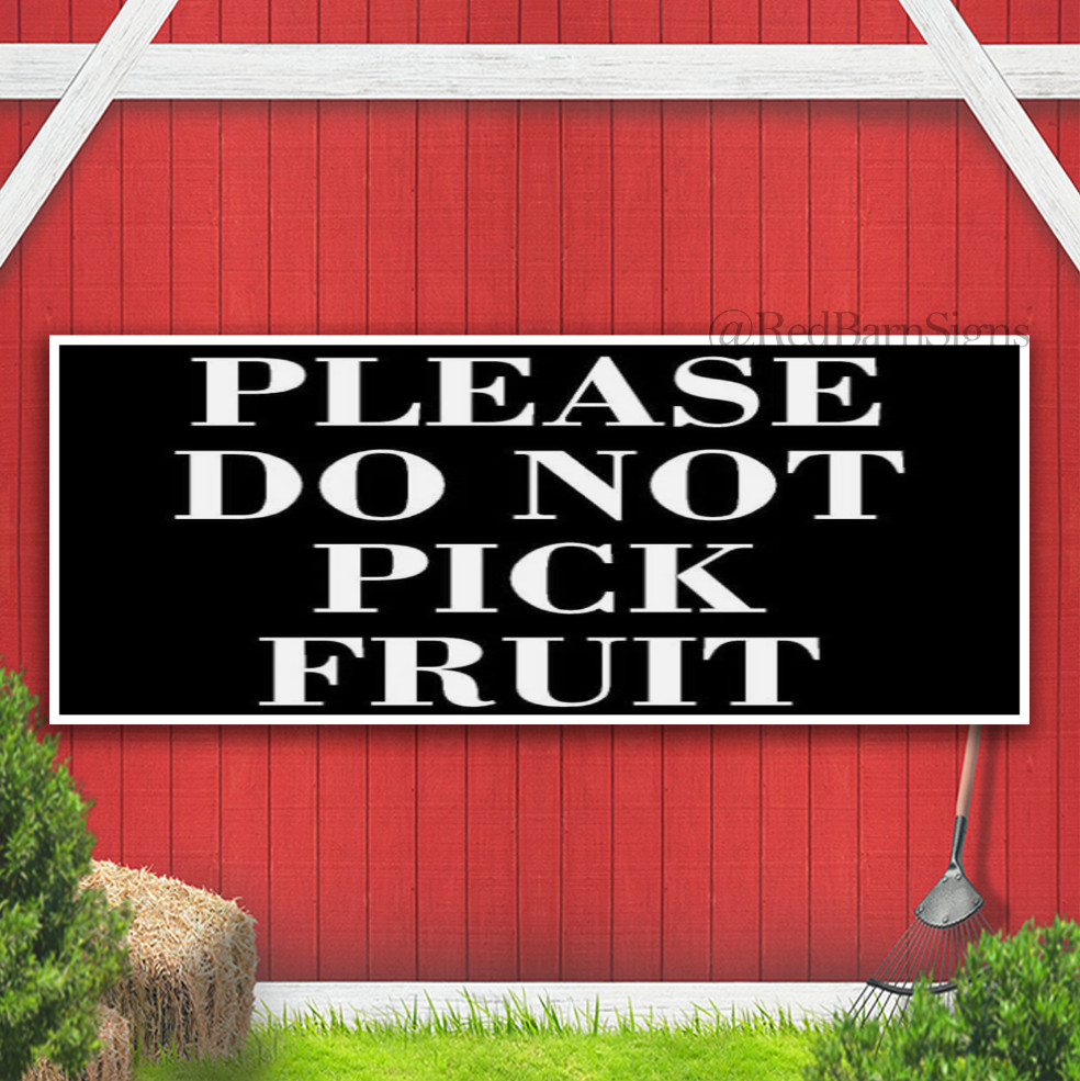 Please Do Pick Fruit Indoor Outdoor Banner Sign with grommets