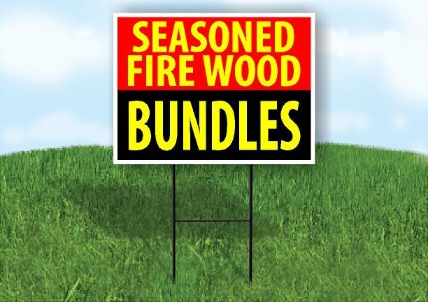 SEASONED FIREWOOD BUNDLES RED BLACK YELLOW Yard Sign ROAD SIGN with Stand