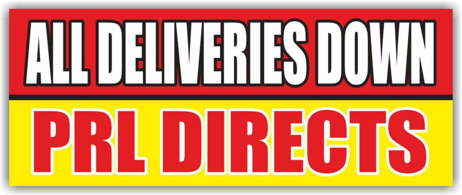 ALL DELIVERIES DOWN PRL DIRECTS Advertising Banner Vinyl Mesh Sign Poster