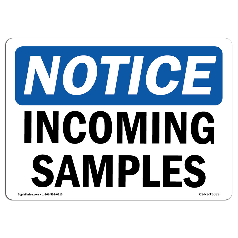 Incoming Samples OSHA Notice Sign Metal Plastic Decal