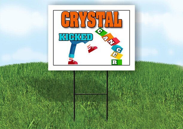 CRYSTAL KICKED CANCER 18in x 24in Yard sign with Stand