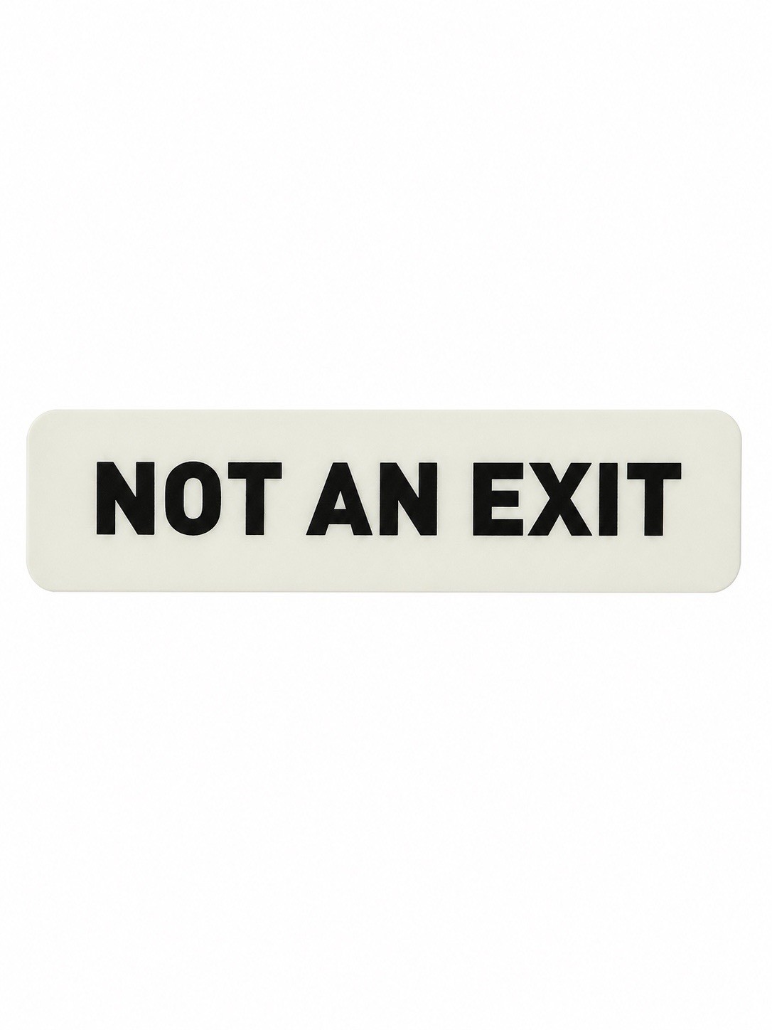 Glow-in-the-dark NOT AN EXIT Door Sign Wall Mounted White Green Black 10×2 1/2in