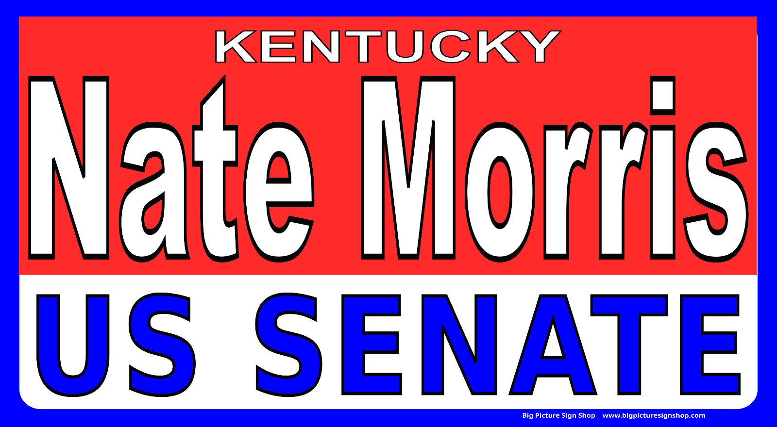 NATE MORRIS US SENATE KENTUCKY -HUGE Banners-3 Choices Wh dkBlu Rd-41 Sizes-USA