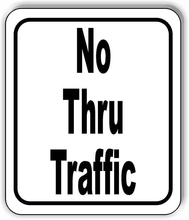 No thru traffic classic Aluminum Composite Sign