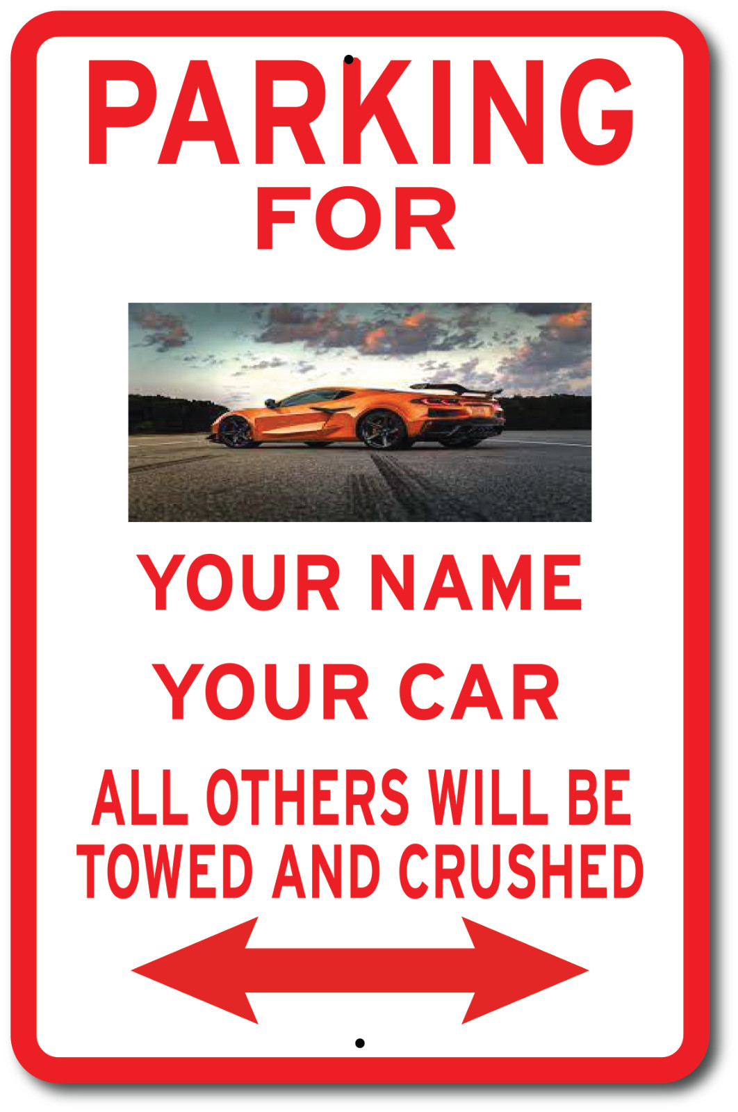 No Parking Custom Sign All Others Will Be Crushed Your Car Picture Personalized