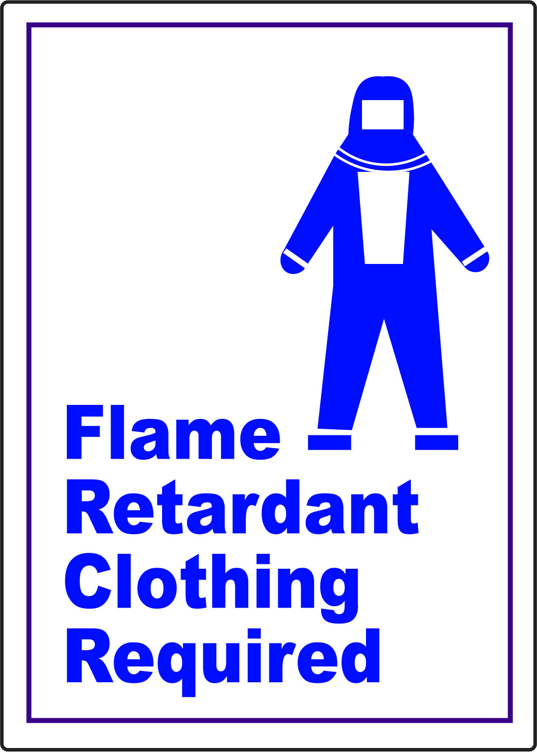 FLAME RETARDANT CLOTHING REQUIRED | Adhesive Vinyl Sign Decal