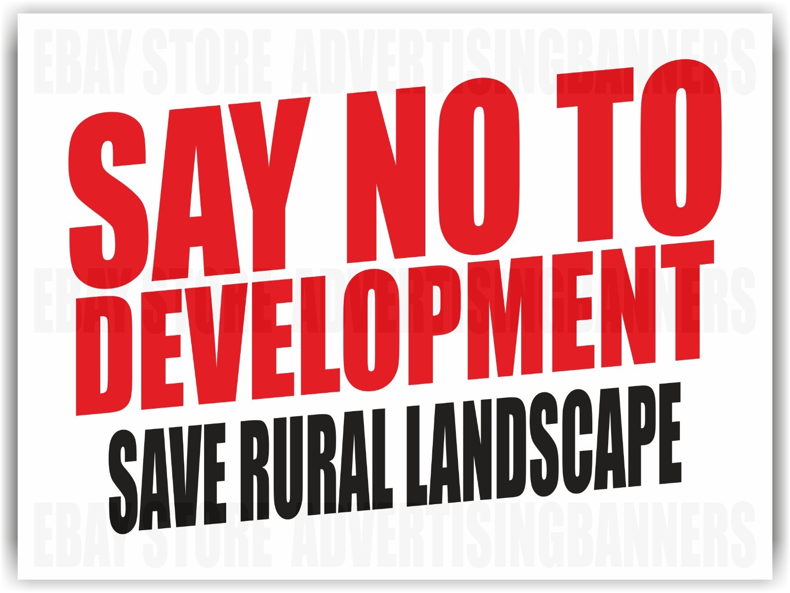 SAY NO TO DEVELOPMENT SAVE RURAL LANDSCAPE Yard Sign with H-Stakes