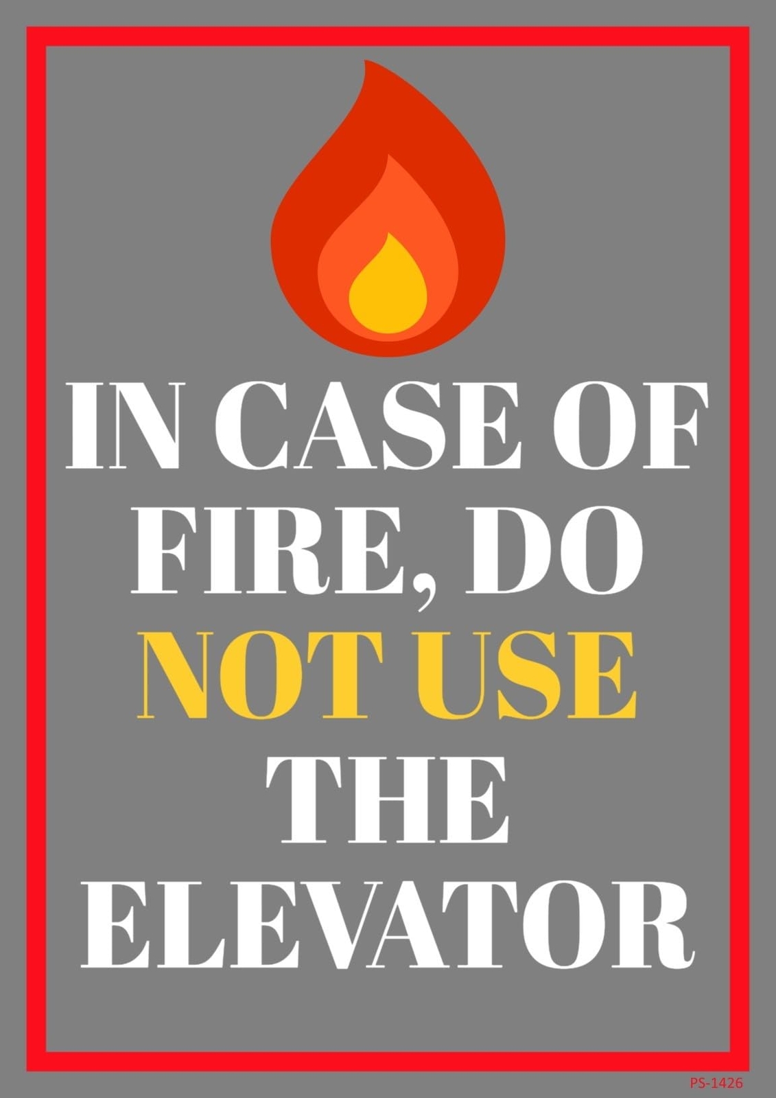 In Case Of Fire Do Not Use Elevator | Single-sided Parking Sign | 12″W x 18″H