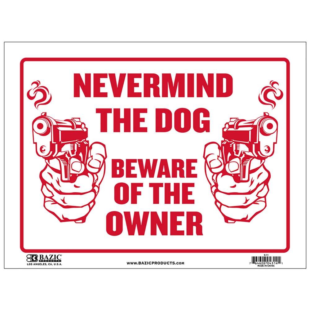 BAZIC 9″ X 12″ Never Mind The Dog Beware of Owner Sign, pack of 24