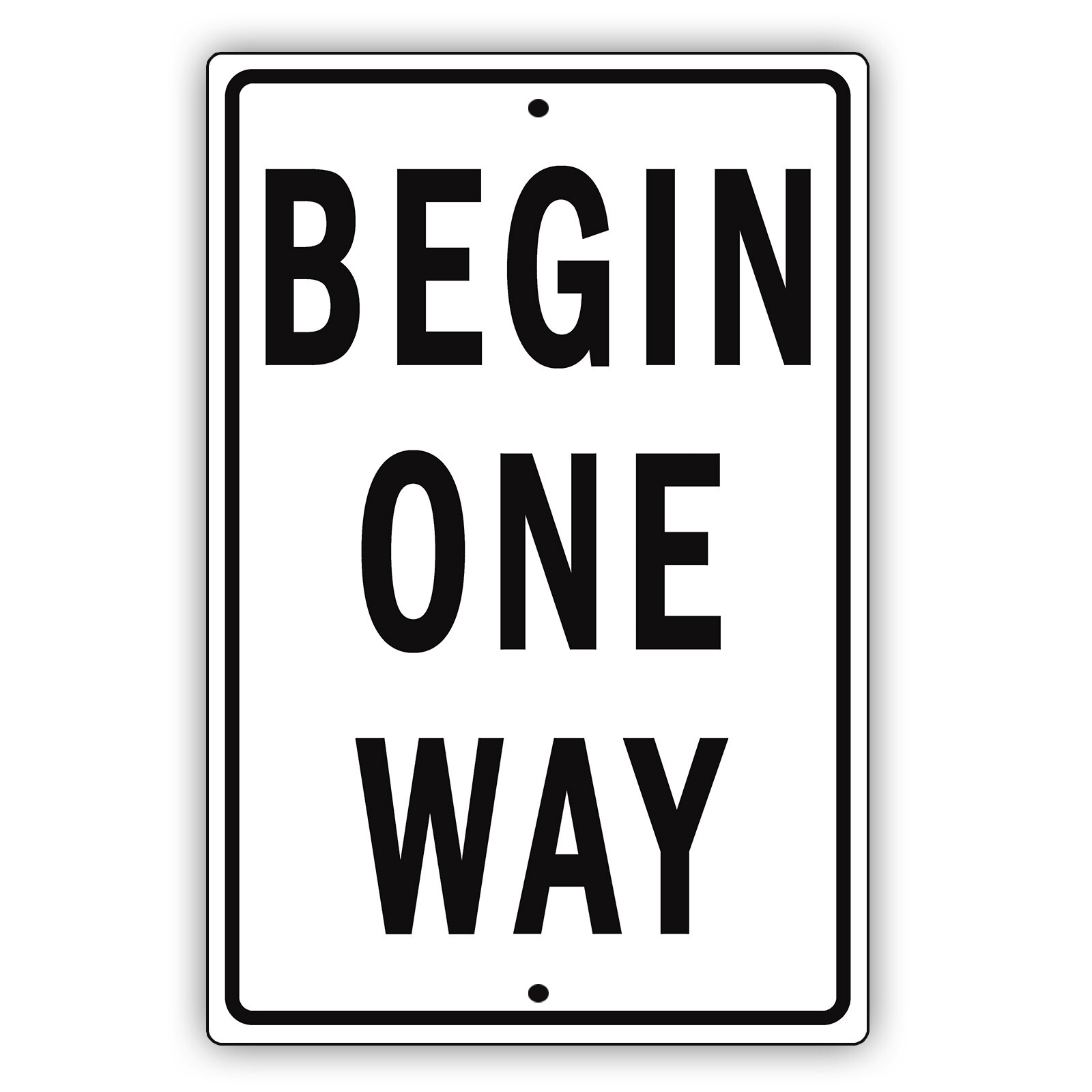 ONE WAY Begins Aluminum Metal 8×12 Sign