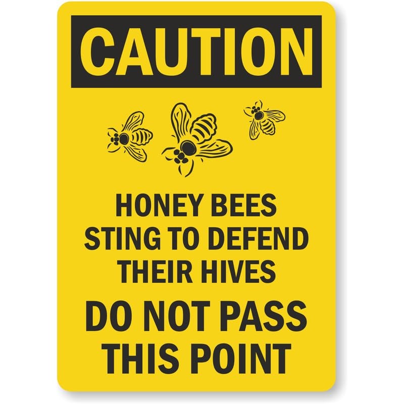 Honey Bees Sting To Defend Their Hives Osha Caution Aluminum Weatherproof Sign