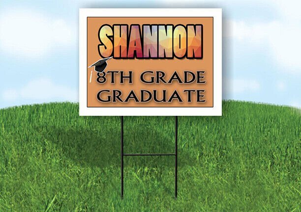 SHANNON 8th GRADE GRAD.18in x 24in Yard Sign with Stand