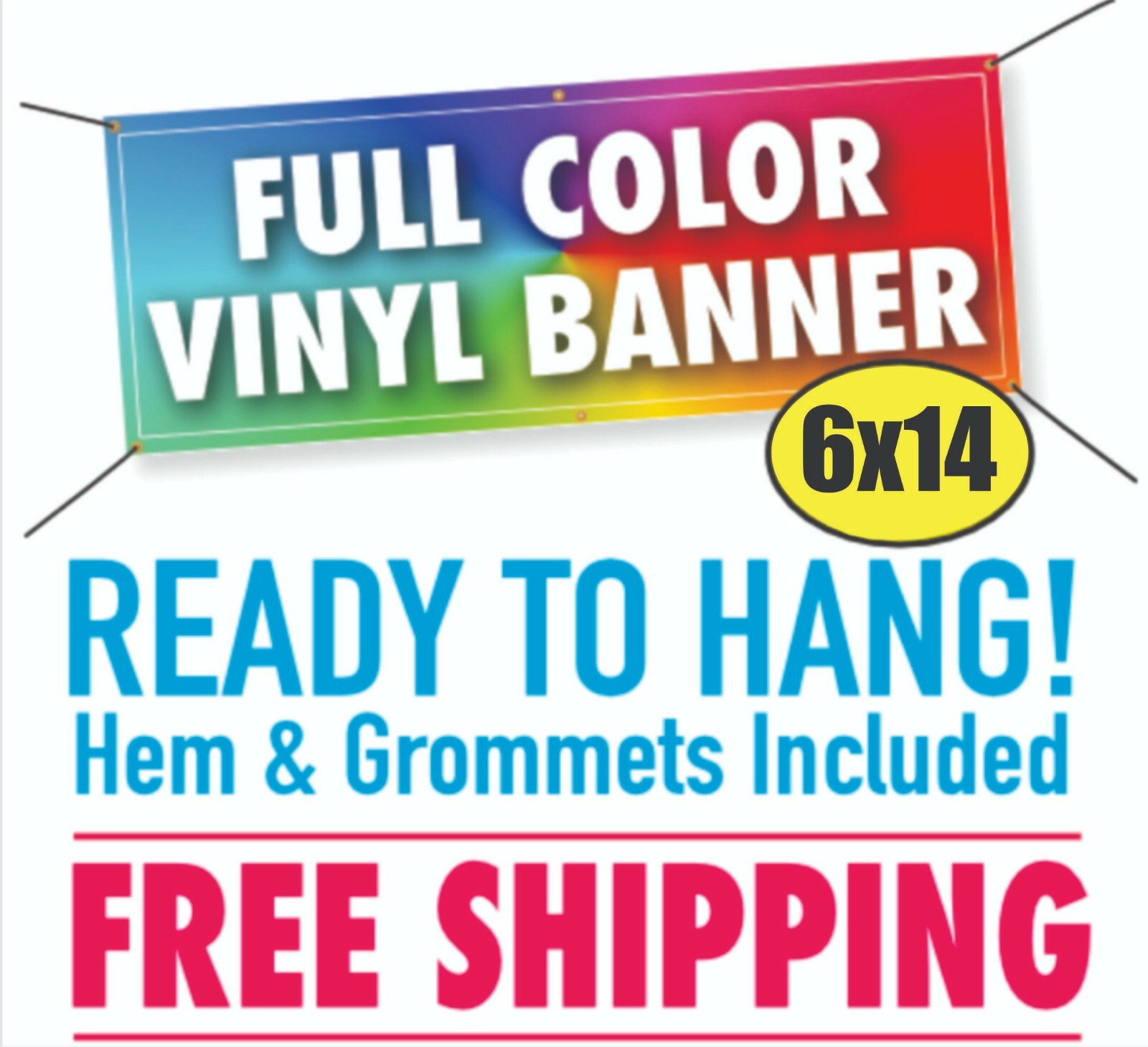 6′ x 14′ Custom Vinyl Banner 13oz Full Color – FREE SHIPPING