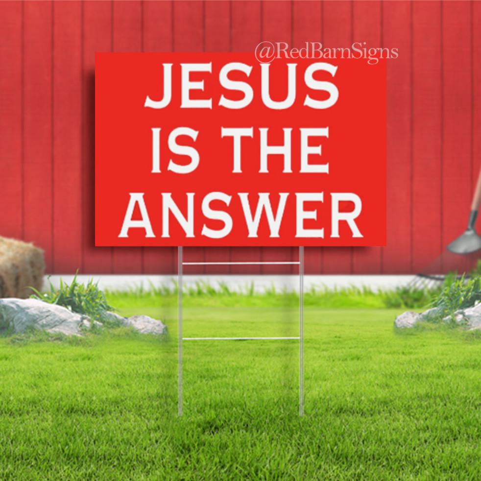 JESUS IS THE ANSWER Indoor Outdoor Yard Sign with metal stakes