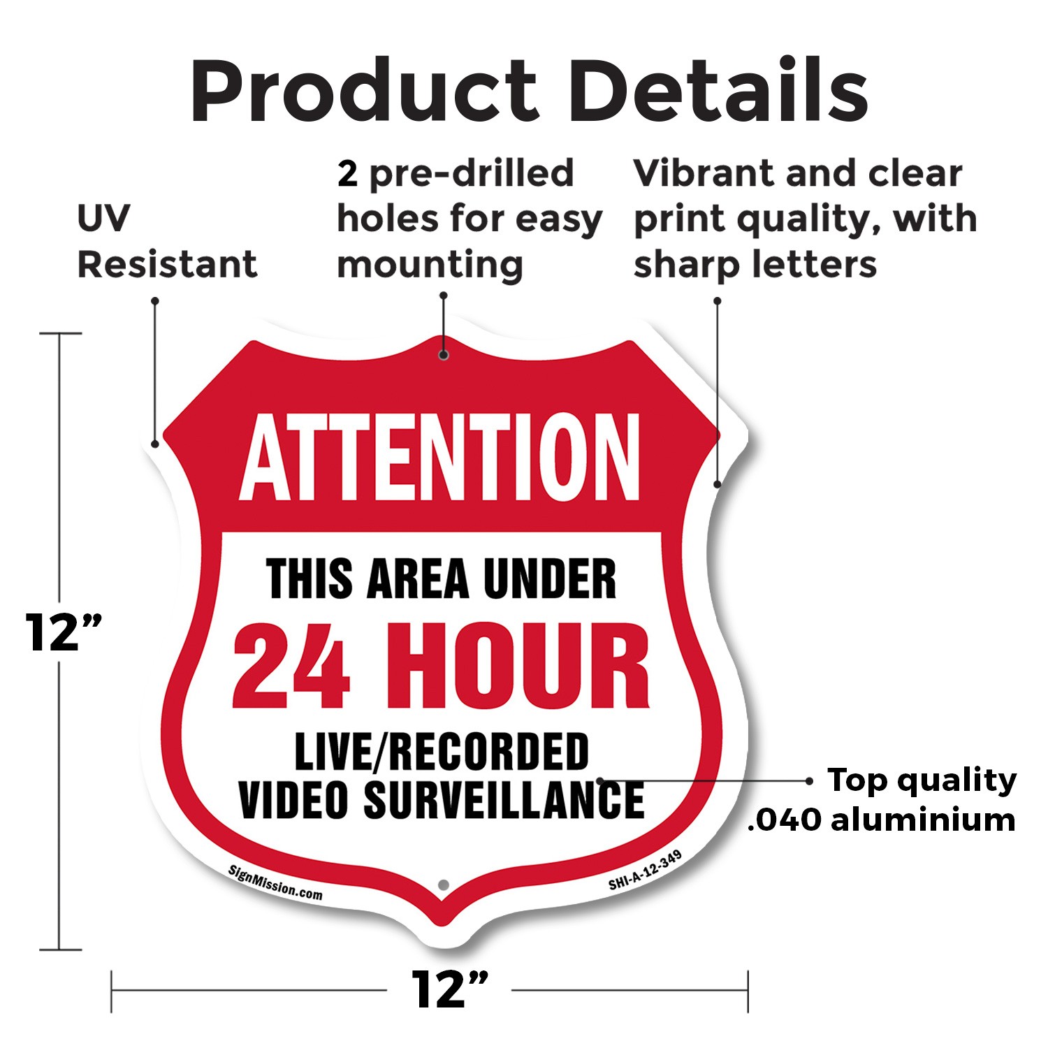 24 Hour Surveillance Shield Sign Attention This Area Under 2 Shield Shaped Sign