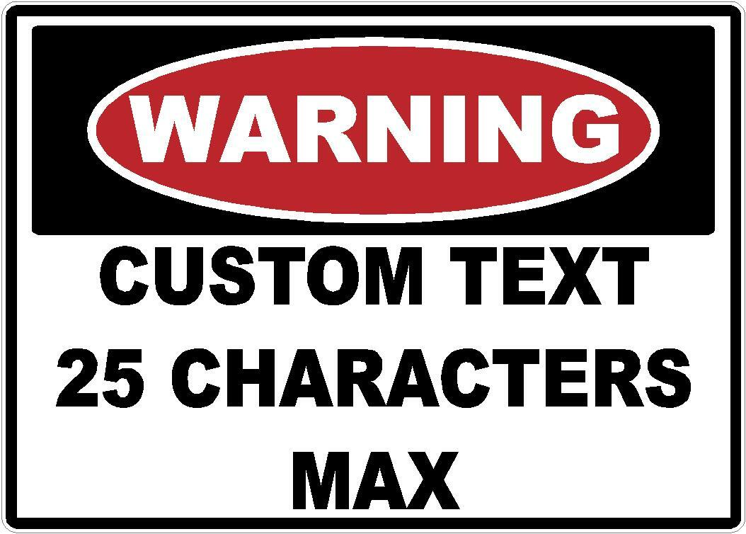 WARNING CUSTOM TEXT 25 CHARACTERS MAX SAFETY DECAL STICKER OSHA CONSTRUCTION