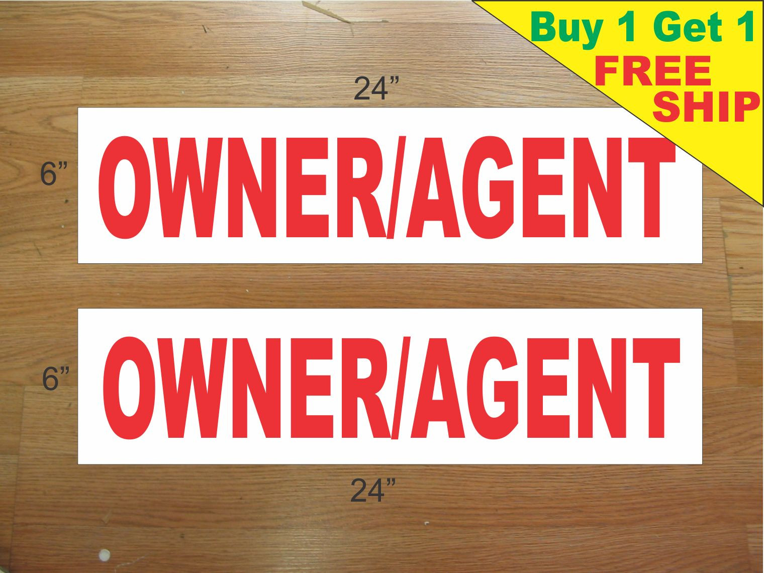 OWNER / AGENT 6″x24″ REAL ESTATE RIDER SIGNS Buy 1 Get 1 FREE 2 Sided