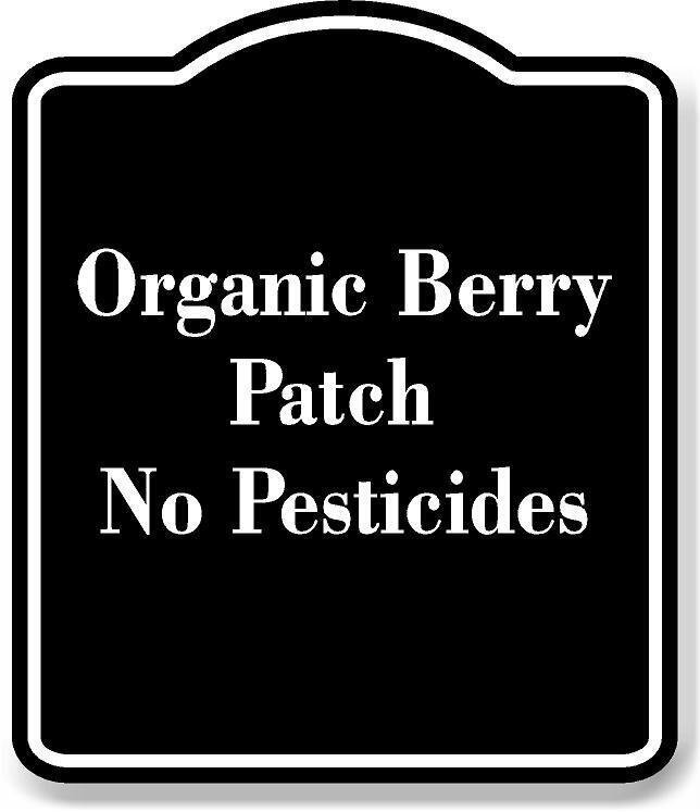 Organic Berry Patch – No Pesticides BLACK Aluminum Composite Sign