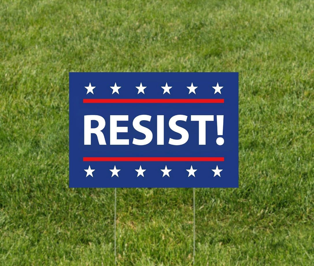 Resist! Sign anti Trump MAGA Yard Sign Double Sided Corrugated Plastic Outdoor W