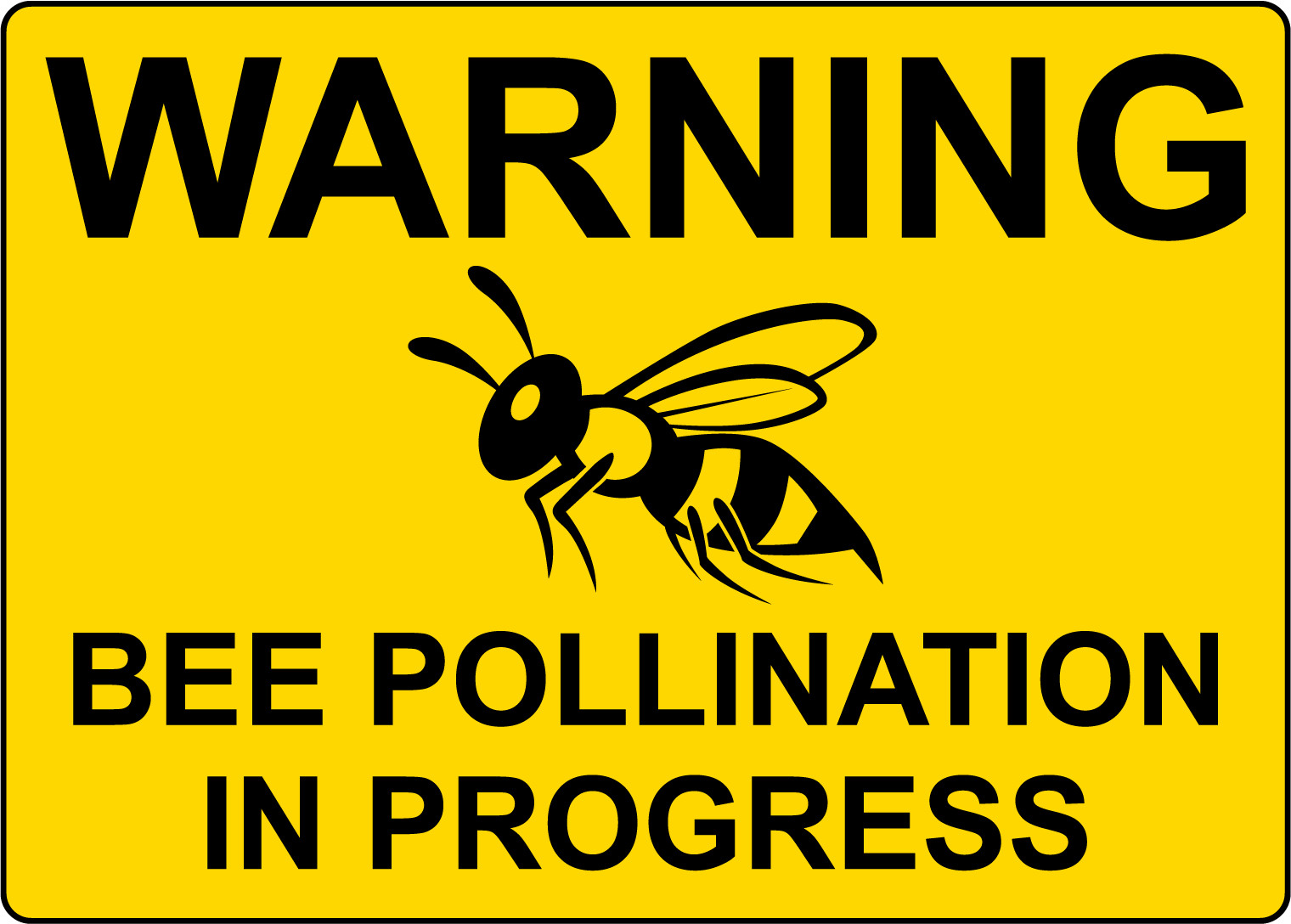 WARNING BEE POLLINATION IN PROGRESS | Adhesive Vinyl Sign Decal