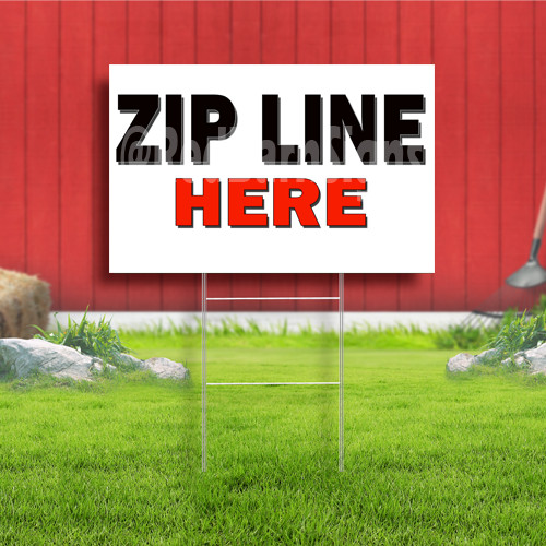 Zip Line Coroplast Sign Plastic Indoor Outdoor Yard Sign FREE SHIPPING