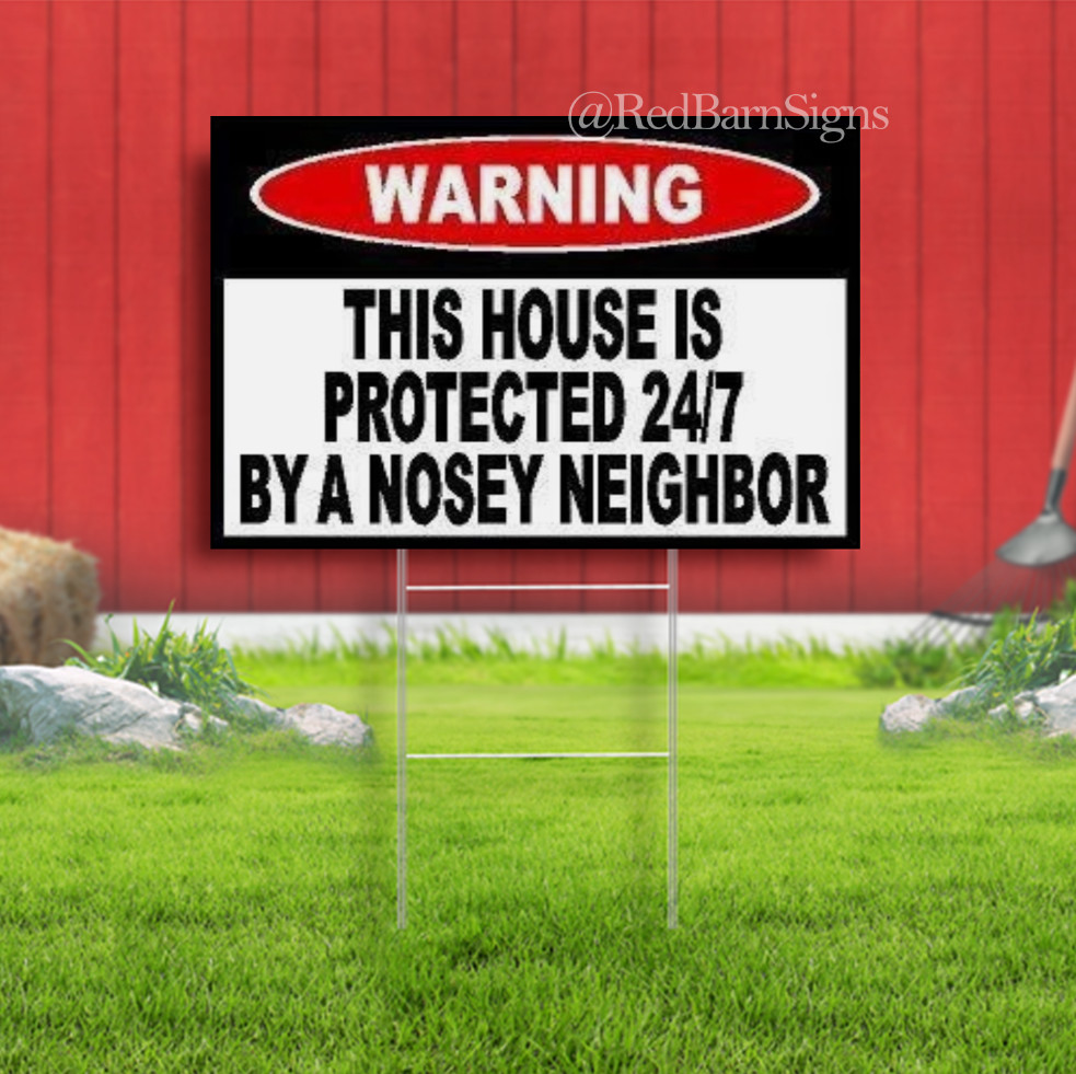 WARNING PROTECTED NOSEY NEIGHBOR Yard Road Sign with Stand