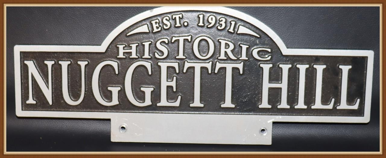 VINTAGE HISTICAL ALUMINUM STREET SIGN ” HISTORIC NUGGETT HILL ” EST. 1931