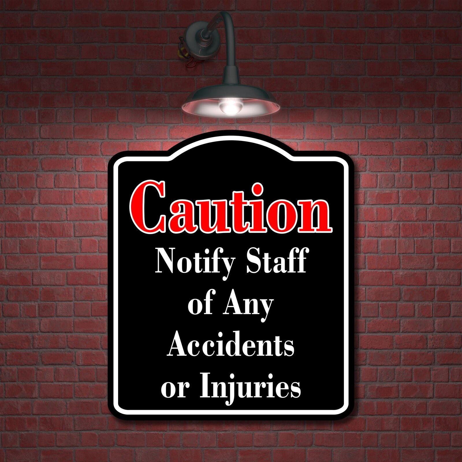 Caution Notify Staff Any Accidents Injuries Red BLACK Aluminum Composite Sign