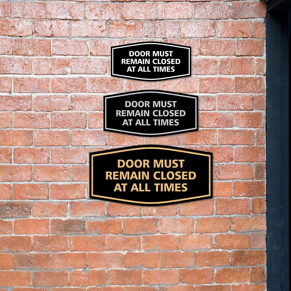 Fancy Door Must Remain Closed At All Times Sign Black Small Notification