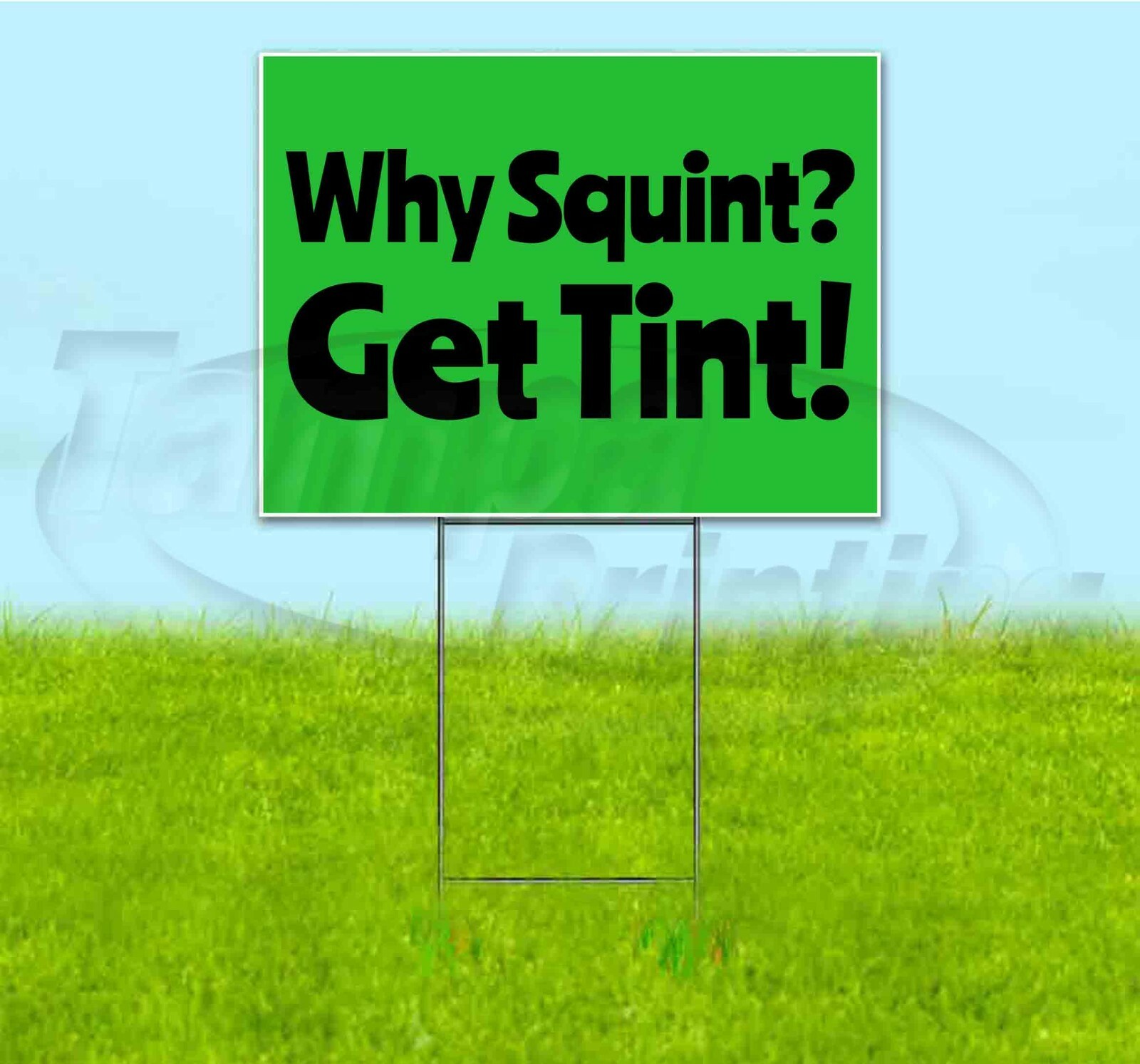WHY SQUINT? GET TINT! 18×24 Yard Sign WITH STAKE Corrugated Bandit USA SERVICE