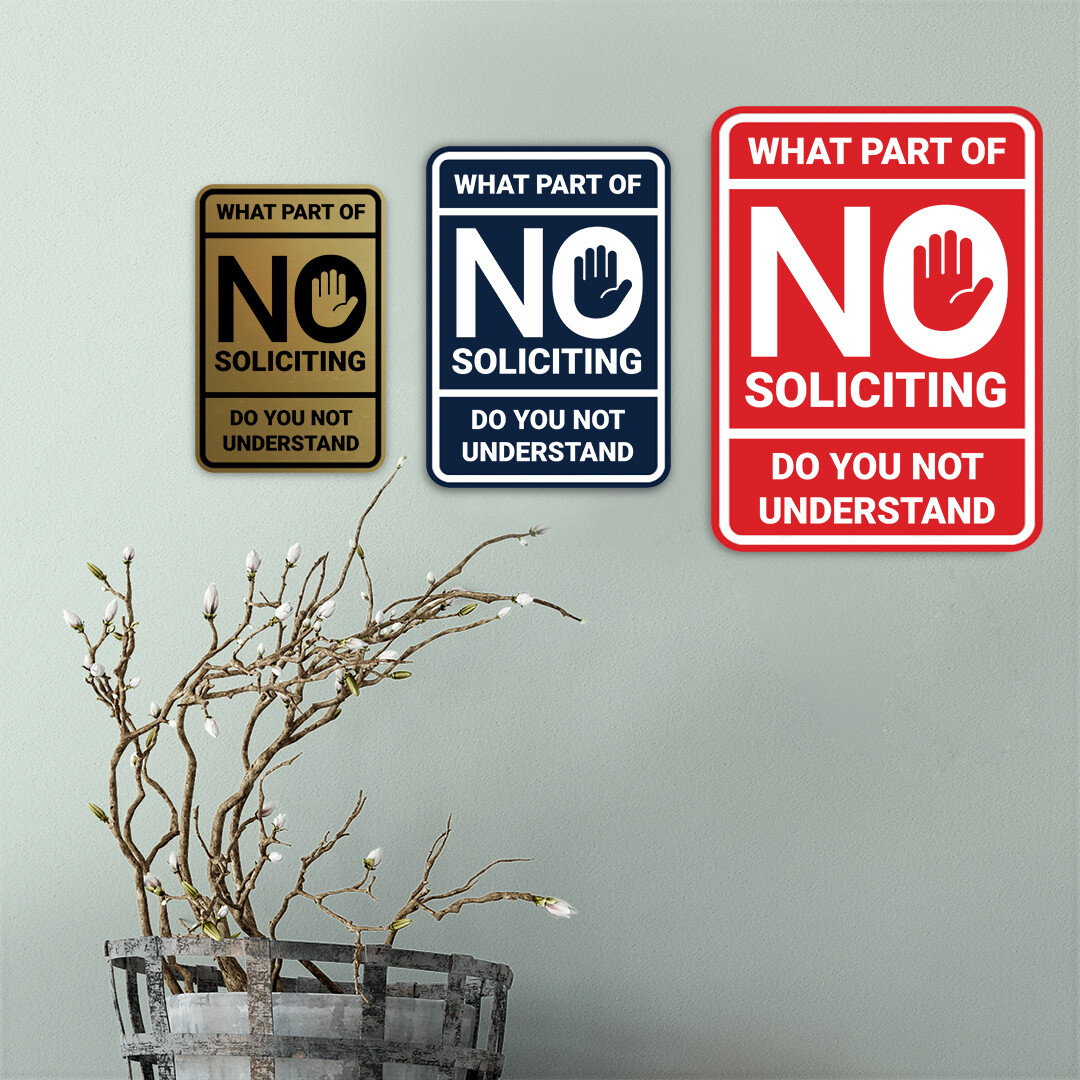 What Part of No Soliciting Do You Not Understand Wall or Door Sign